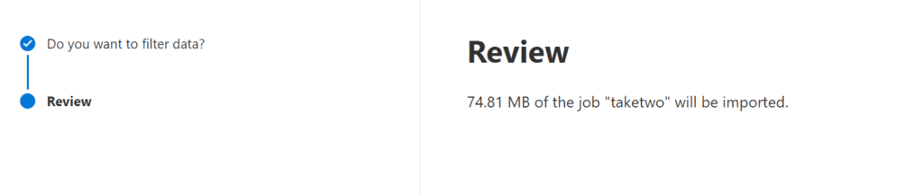 You can now choose to filter any of the data or allow it to import everything